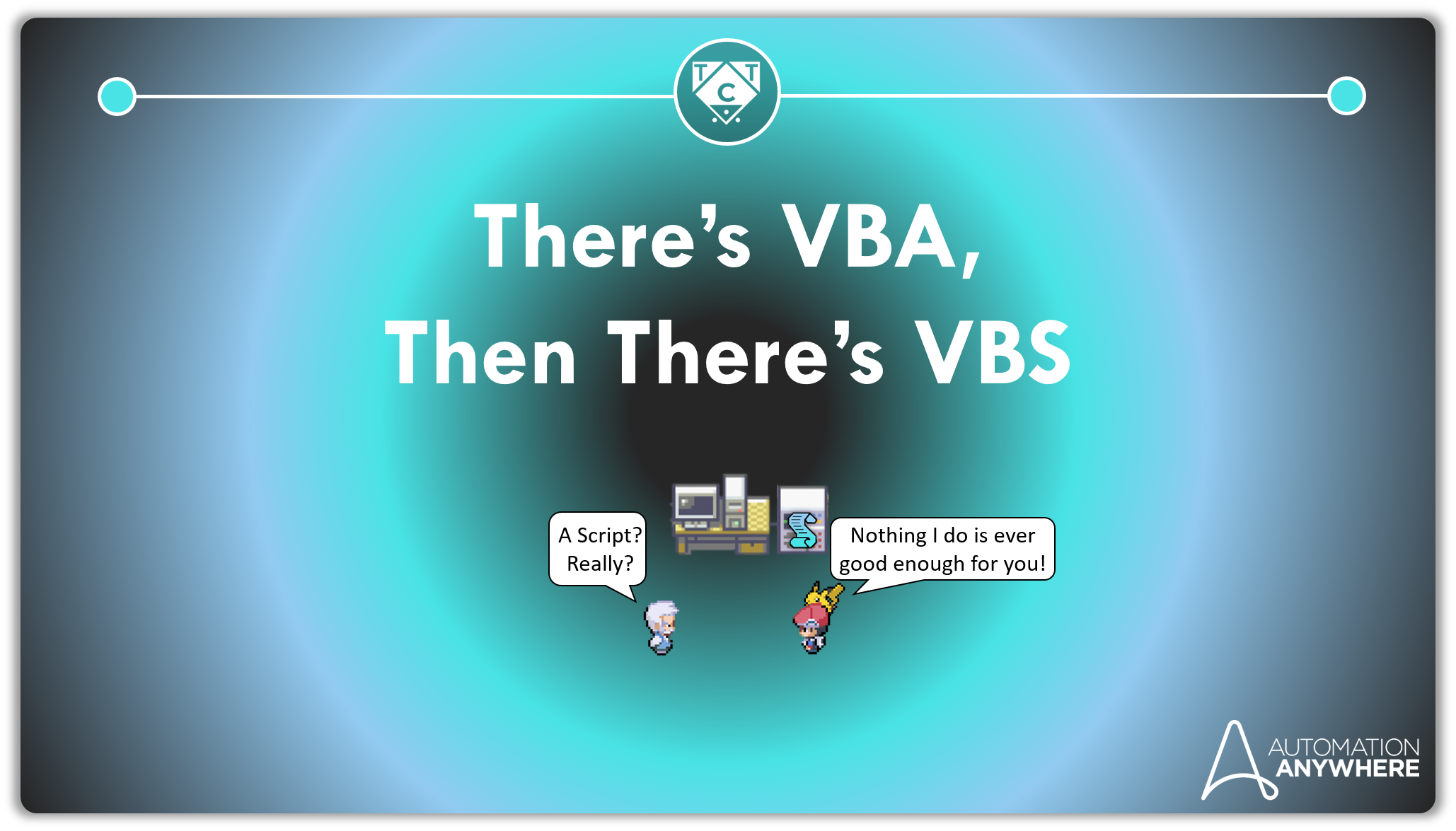 There’s VBA, Then There’s VBS.